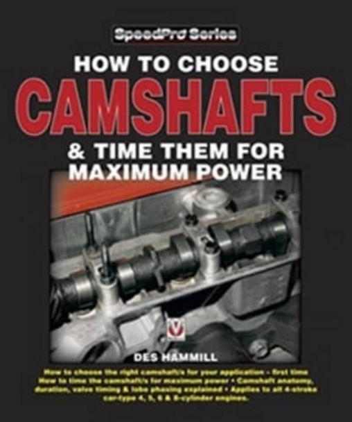 How to Choose Camshafts & Time Them for Maximum Power by Des Hammill 9781903706596