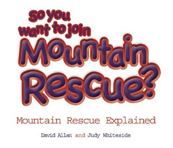 So You Want to Join Mountain Rescue? by Judy Whiteside 9781904524472