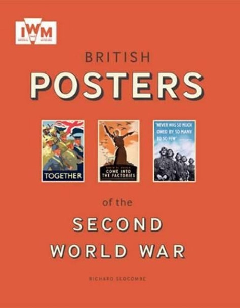 British Posters of the Second World War by Richard Slocombe 9781904897927