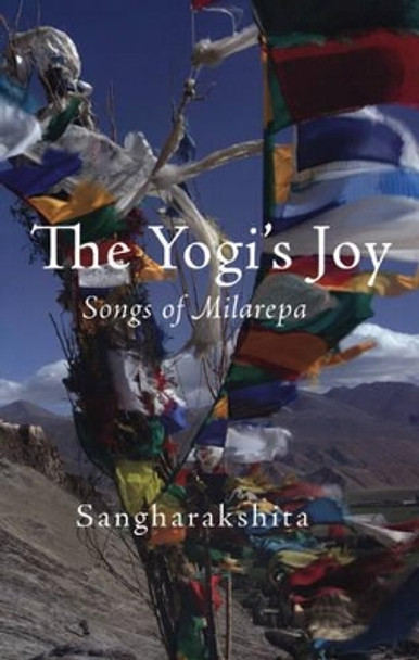 The Yogi's Joy: Three Songs of Milarepa by Ven Sangharakshita 9781899579662