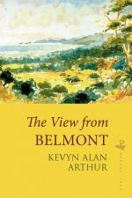 View from Belmont by Kevyn Alan Arthur 9781900715027