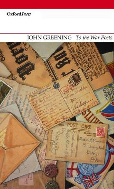 To the War Poets by John Greening 9781906188085