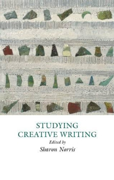 Studying Creative Writing by Sharon Norris 9781907076428