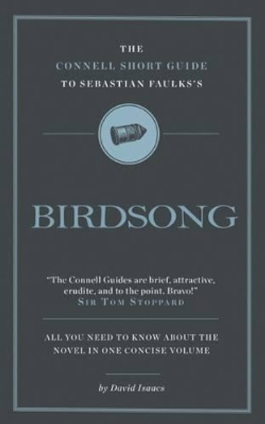 The Connell Short Guide To Sebastian Faulks's Birdsong by David Isaacs 9781907776908
