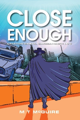 Close Enough by M T McGuire 9781907809347