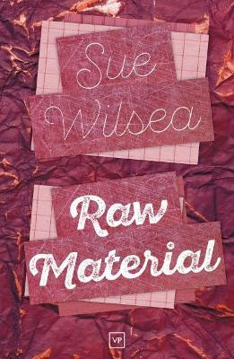 Raw Material Sue Wilsea 9781908853783