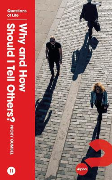 Why and How Should I Tell Others? by Nicky Gumbel 9781909309692