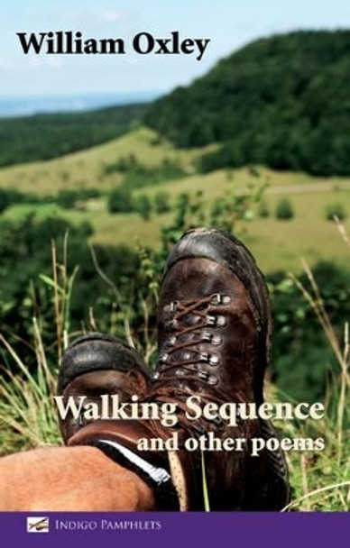 Walking Sequence and Other Poems by William Oxley 9781909357945