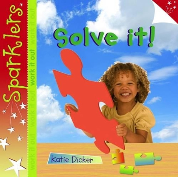 Solve it: Sparklers - Work It Out by Katie Dicker 9781909850194