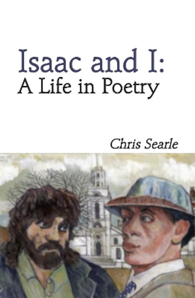 Isaac and I: A Life in Poetry by Chris Searle 9781910170809