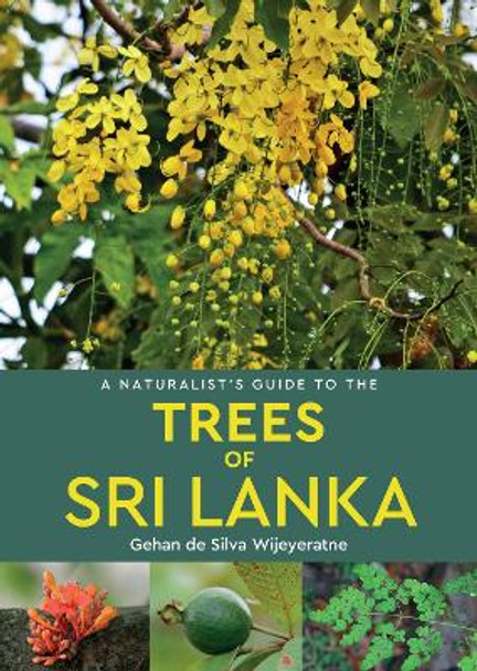 A Naturalist's Guide to the Trees of Sri Lanka by Gehan de Silva Wijeyeratne 9781912081486