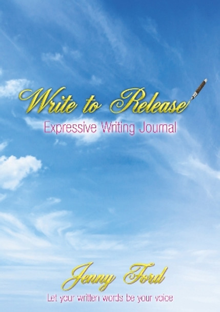 Write to Release: Expressive Writing Journal by Jenny Ford 9781914151712