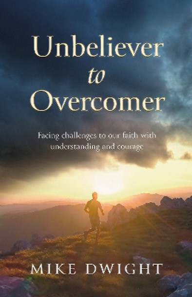 Unbeliever to Overcomer by Mike Dwight 9781915046345