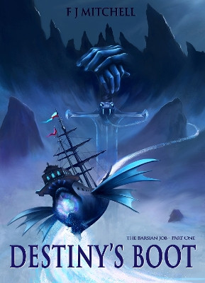 Destiny's Boot by FJ Mitchell 9781916062603