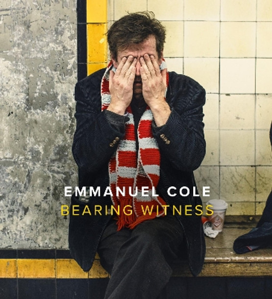 Bearing Witness by Emmanuel Cole 9781916577992