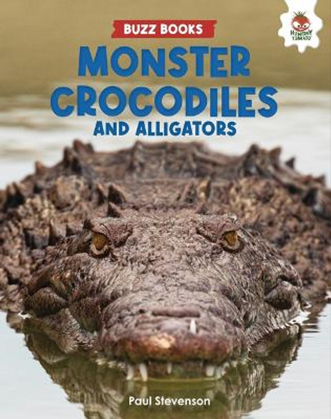 Monster Crocodiles and Alligators by Paul Stevenson 9781915461865