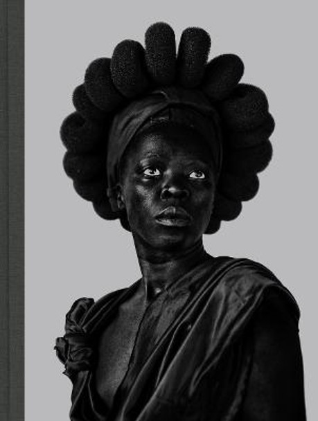 Zanele Muholi: Somnyama Ngonyama: Hail the Dark Lioness by Zanele Muholi