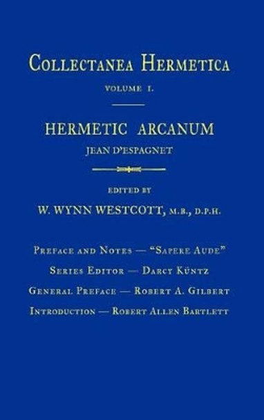 Hermetic Arcanum: Collectanea Hermetica Volume 1 by William Wynn Westcott 9781926982007