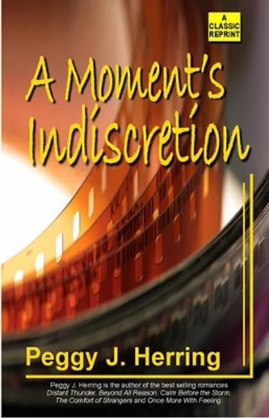 A Moment's Indiscretion by Peggy J. Herring 9781931513593