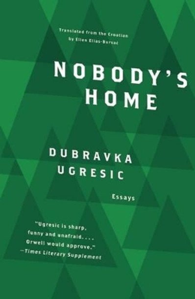 Nobody's Home by Dubravka Ugresic 9781934824009