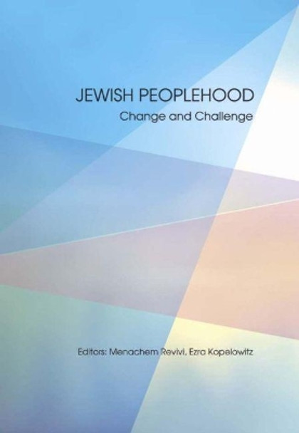 Jewish Peoplehood: Challenges and Possibilities by Ezra Kopelowitz 9781934843581