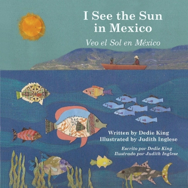 I See the Sun in Mexico by Dedie King 9781935874263