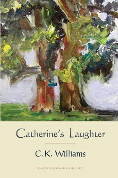 Catherine's Laughter by C K Williams 9781936747689