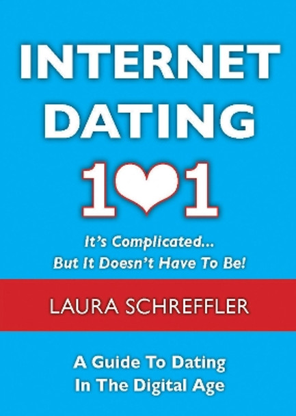 Internet Dating 101 by Laura Schreffler 9781937559007