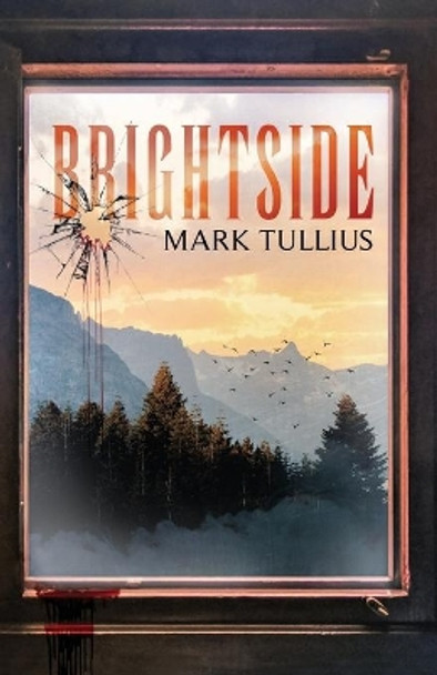 Brightside by Mark Tullius 9781938475009