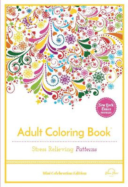 Stress Relieving Patterns: Adult Coloring Book, Mini Edition by BLUE STAR PRESS 9781944515188