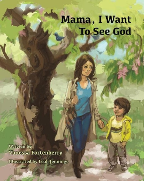 Mama, I Want to See God by Vanessa Fortenberry 9781939371324