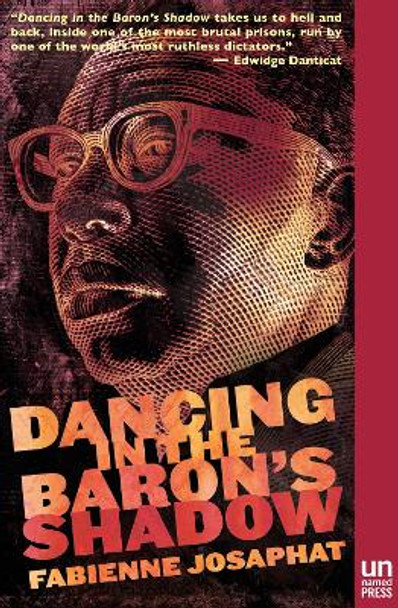 Dancing in the Baron's Shadow: A Novel by Fabienne Josaphat 9781939419576