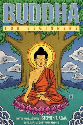 Buddha for Beginners by Stephen T. Asma 9781939994332