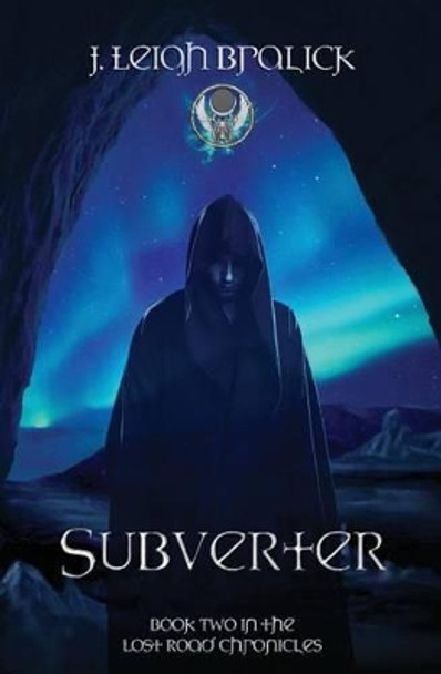 Subverter by J Leigh Bralick 9781941108048