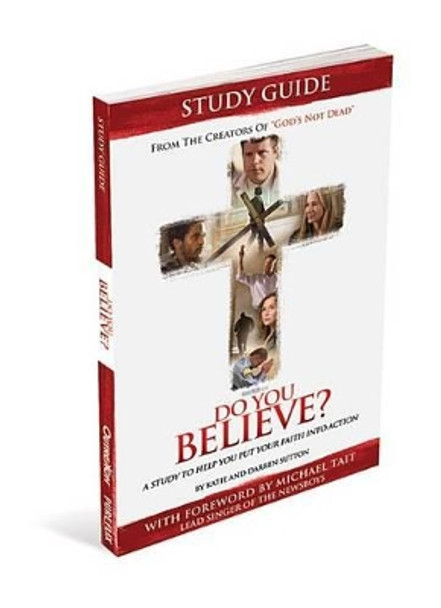 Do You Believe? Study Guide a 4-Week Study Based on the Major Motion Picture by Inc Outreach, Inc 9781942027157