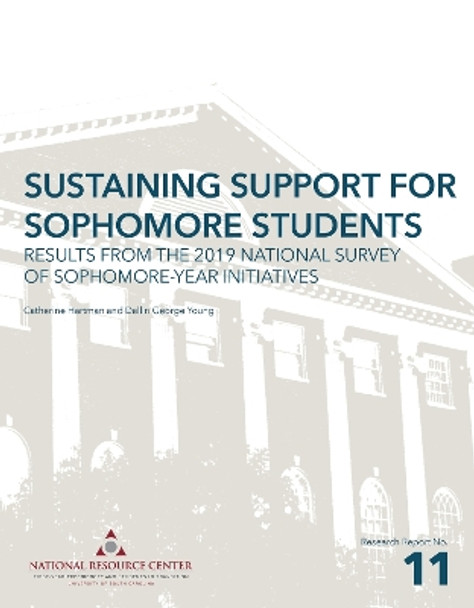 Sustaining Support for Sophomore Students: Results from the 2019 National Survey of Sophomore-Year Initiatives by Catherine Hartman 9781942072546