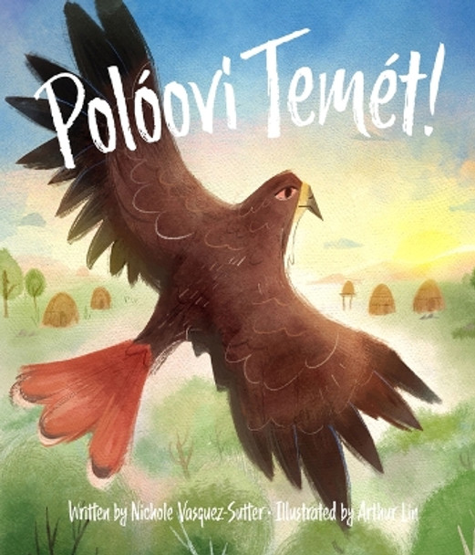 Poloovi Temet! (English Translation - A Good Day!) by Nichole Vasquez-Sutter 9781942279327