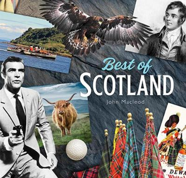 Best of Scotland: A Caledonian Miscellany by John MacLeod