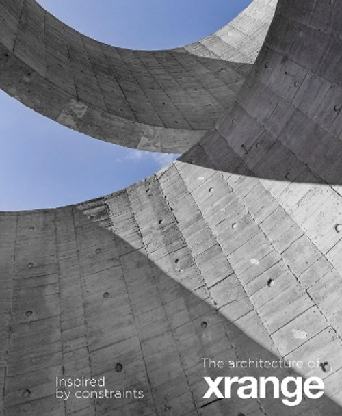 The Architecture of Xrange: Inspired by constraints by Aric Chen 9781946226860