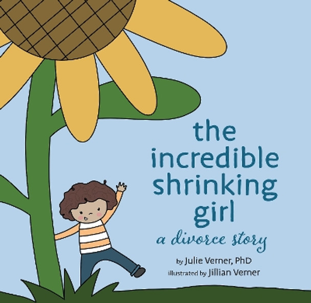 The Incredible Shrinking Girl: A Divorce Story by Julie Verner 9781949480016