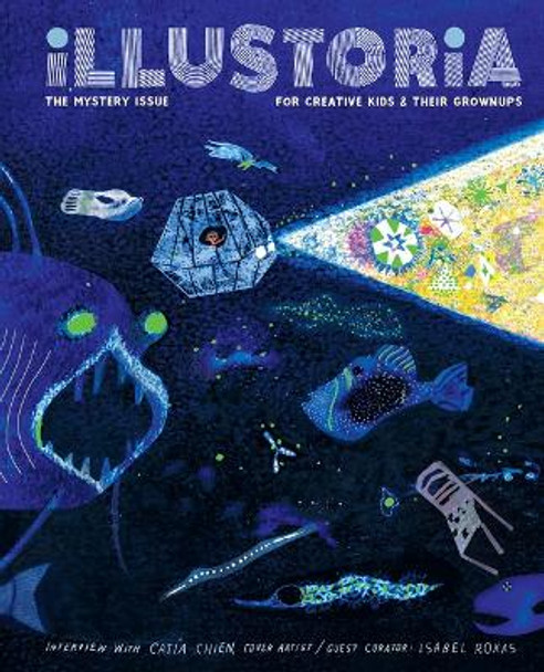 Illustoria: Mystery: Issue #20: Stories, Comics, Diy, for Creative Kids and Their Grownups by Elizabeth Haidle 9781952119651