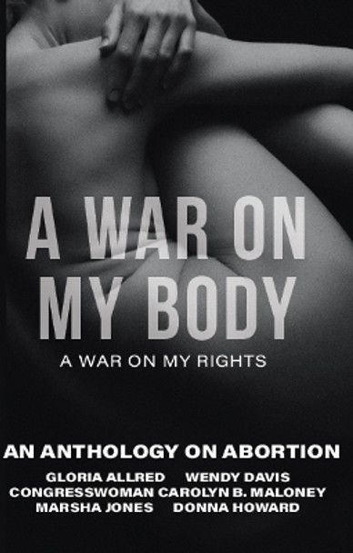 A War on My Body: A War on My Rights by Di Angelo Publicationss 9781955690157