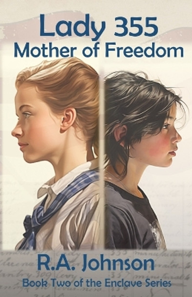 Lady 355: Mother of Freedom by R a Johnson 9781959480150