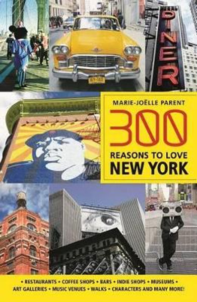 300 Reasons to Love New York by Marie-Joëlle Parent 9781988002323