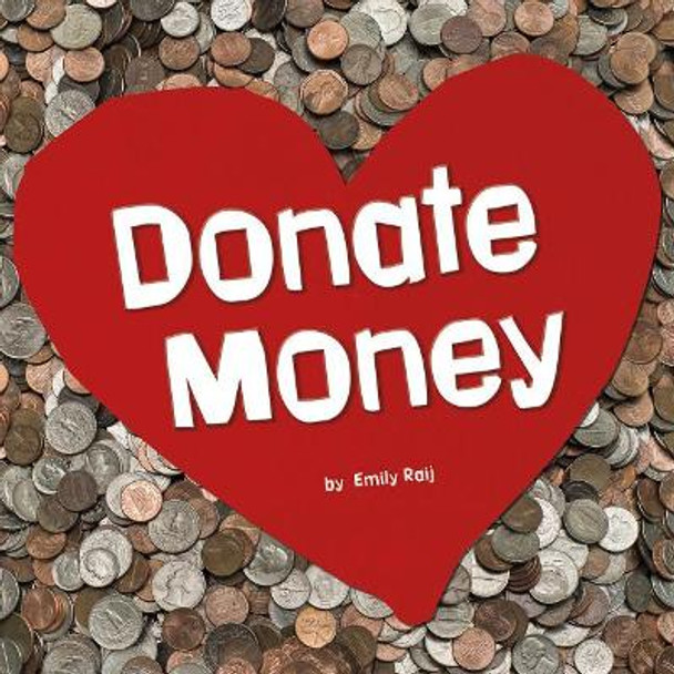 Donate Money (Earn it, Save it, Spend it!) by Emily Raij 9781977110053