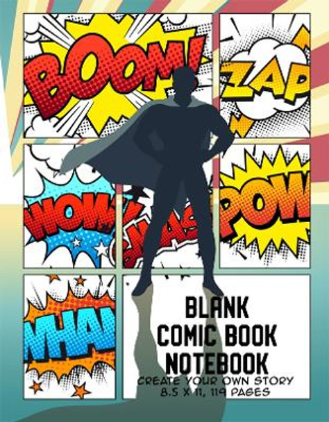 Blank Comic Book Notebook: Create Your Own Story, Comics & Graphic Novels by The Whodunit Creative Design 9781990864704