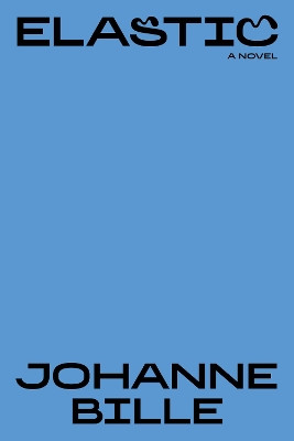 Elastic by Johanne Bille 9781999992804