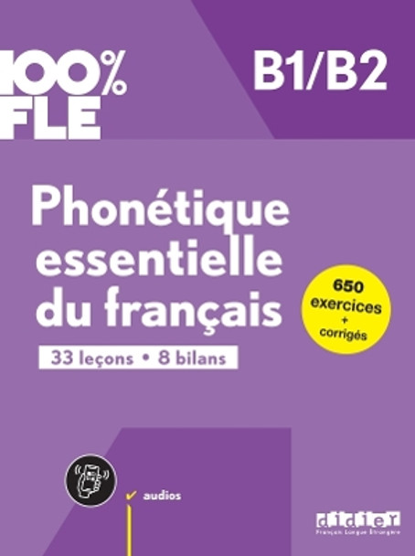 100% FLE - Phonétique essentielle du français B1/B2 - livre + didierfle.app by Didier 9782278109210