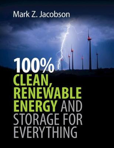 100% Clean, Renewable Energy and Storage for Everything by Mark Z. Jacobson