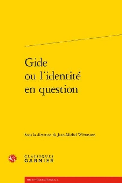 Gide Ou l'Identite En Question by Jean-Michel Wittmann 9782406065074